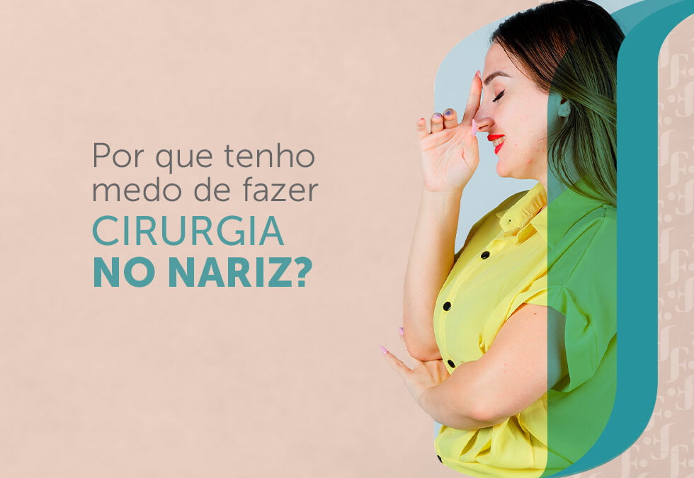 “Por que tenho medo de fazer cirurgia no nariz?”