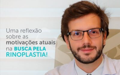 Uma reflexão sobre as motivações atuais na busca pela rinoplastia!