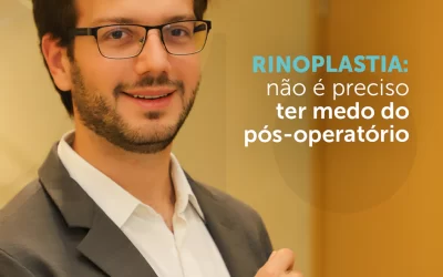 Rinoplastia: não é preciso ter medo do pós-operatório